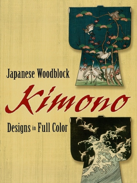 Cover image for book Japanese Woodblock Kimono Designs in Full Color