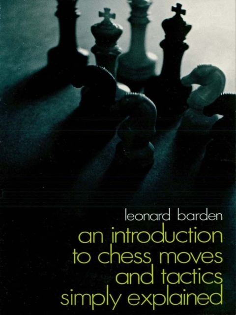 Cover image for book An Introduction to Chess Moves and Tactics Simply Explained