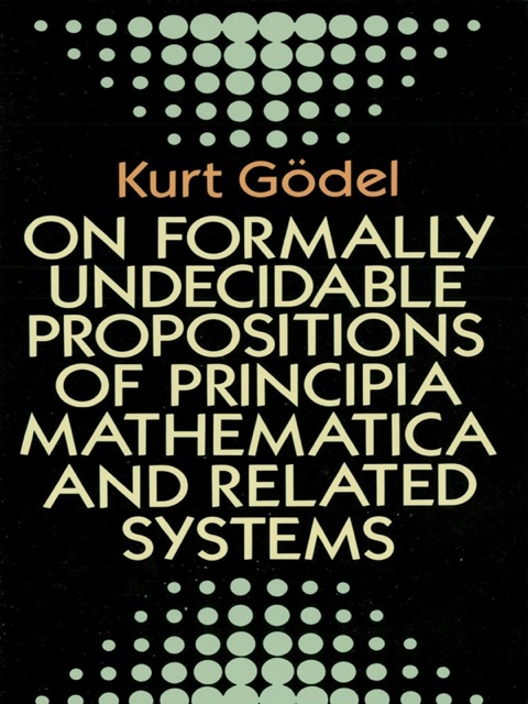 Cover image for book On Formally Undecidable Propositions of Principia Mathematica and Related Systems
