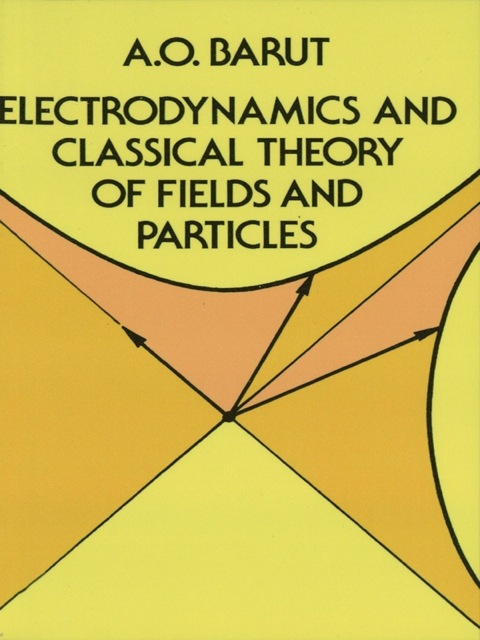 Cover image for book Electrodynamics and Classical Theory of Fields and Particles