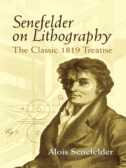 Cover image for book Senefelder on Lithography