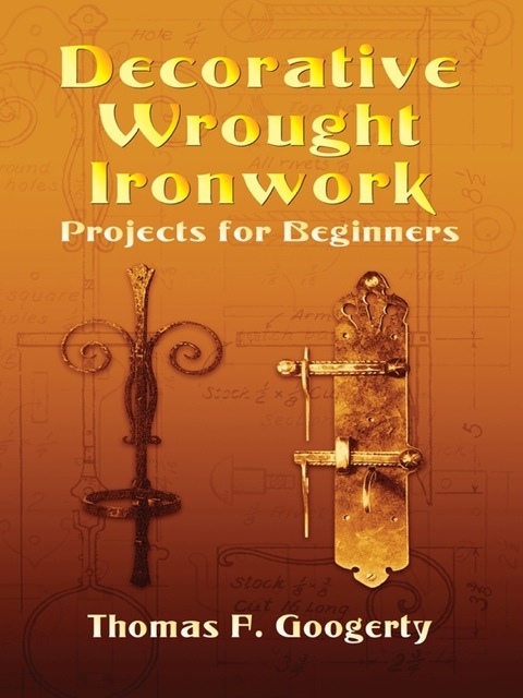 Cover image for book Decorative Wrought Ironwork Projects for Beginners