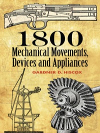 صورة الغلاف: 1800 Mechanical Movements, Devices and Appliances 9780486457437