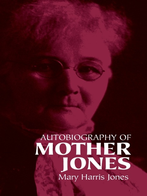Cover image for book Autobiography of Mother Jones