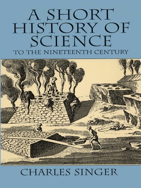 Cover image for book A Short History of Science to the Nineteenth Century