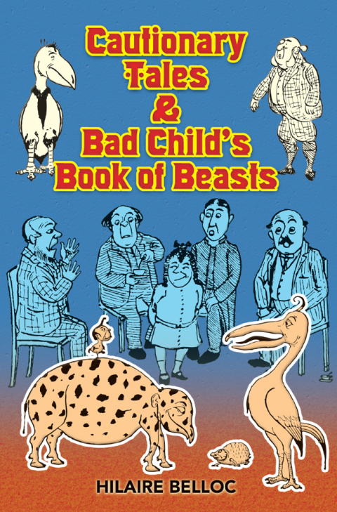Cover image for book Cautionary Tales & Bad Child's Book of Beasts