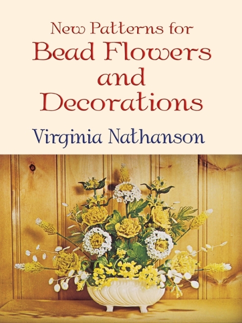Cover image for book New Patterns for Bead Flowers and Decorations