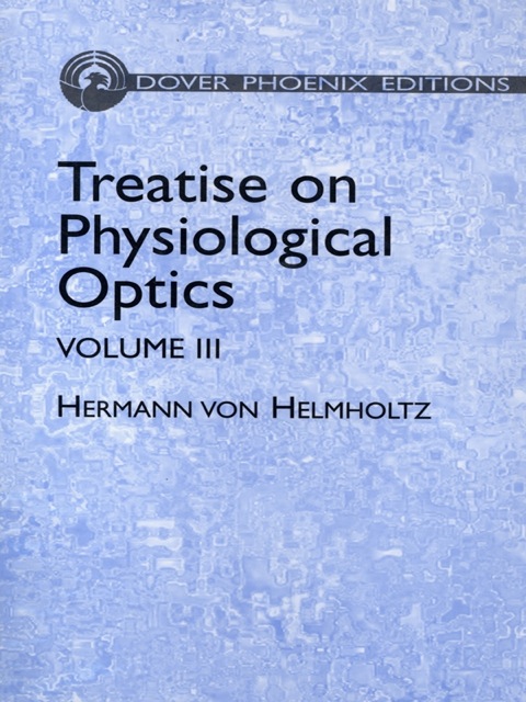 Cover image for book Treatise on Physiological Optics, Volume III
