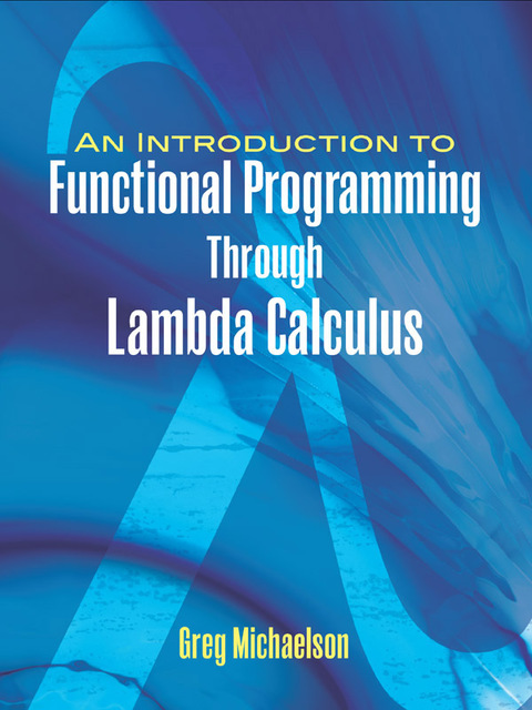 Cover image for book An Introduction to Functional Programming Through Lambda Calculus