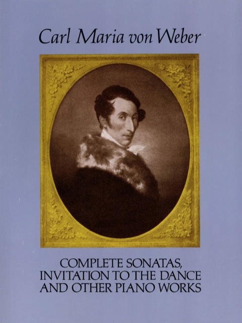 Cover image for book Complete Sonatas, Invitation to the Dance and Other Piano Works