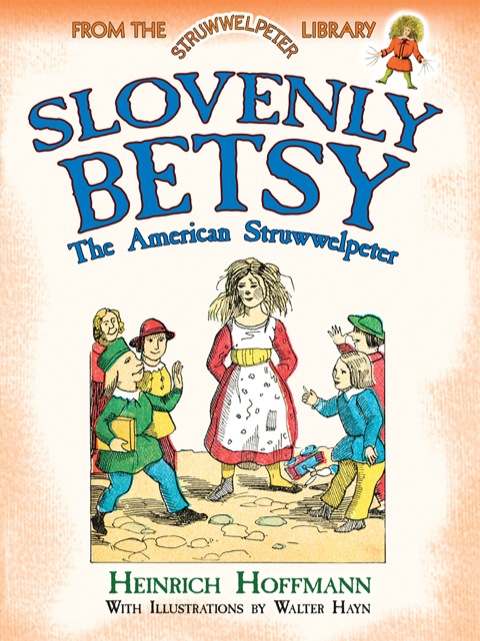 Cover image for book Slovenly Betsy: The American Struwwelpeter