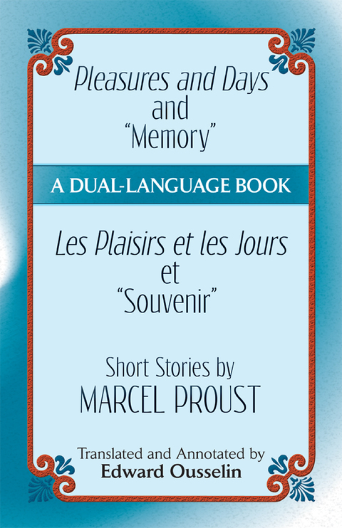 Cover image for book Pleasures and Days and "Memory" / Les Plaisirs et les Jours et "Souvenir" Short Stories by Marcel Proust