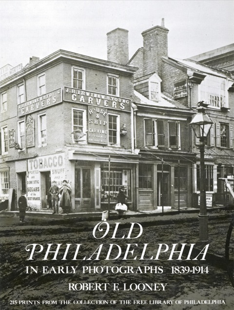 Cover image for book Old Philadelphia in Early Photographs 1839-1914