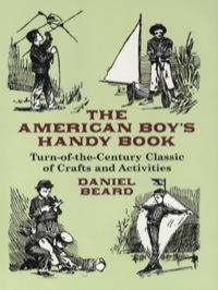Cover image: The American Boy's Handy Book 9780486431383