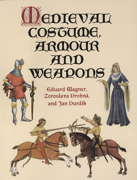 Cover image for book Medieval Costume, Armour and Weapons