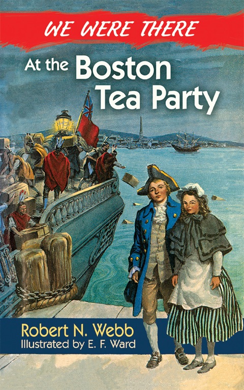 Cover image for book We Were There at the Boston Tea Party