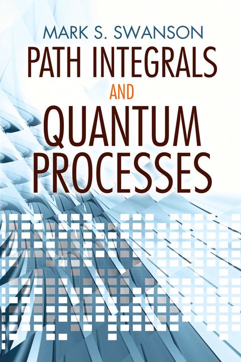 Cover image for book Path Integrals and Quantum Processes