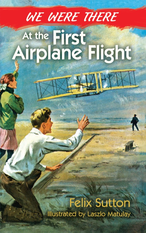 Cover image for book We Were There at the First Airplane Flight