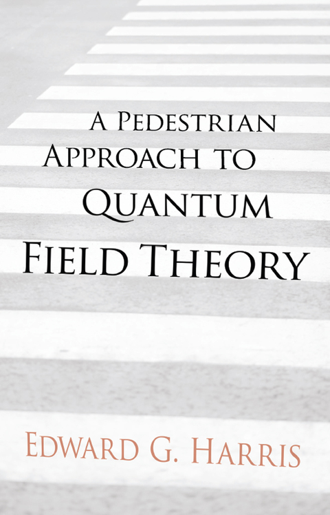 Cover image for book A Pedestrian Approach to Quantum Field Theory