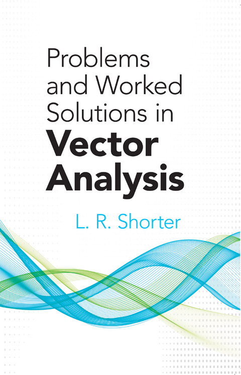 Cover image for book Problems and Worked Solutions in Vector Analysis