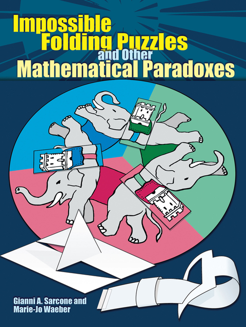 Cover image for book Impossible Folding Puzzles and Other Mathematical Paradoxes
