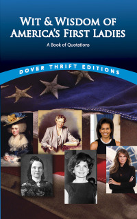 Cover image: Wit and Wisdom of America's First Ladies 9780486498874