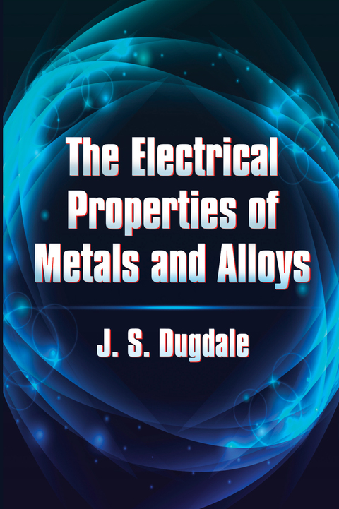 Cover image for book The Electrical Properties of Metals and Alloys