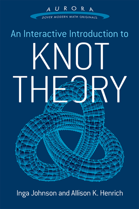 Cover image for book An Interactive Introduction to Knot Theory