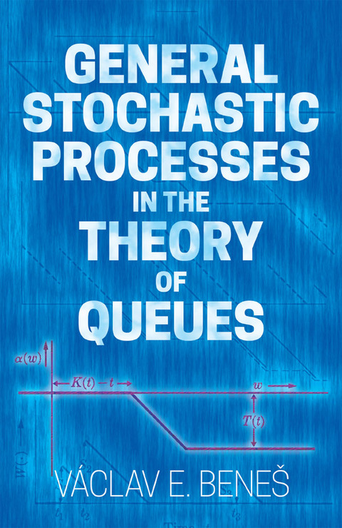 Cover image for book General Stochastic Processes in the Theory of Queues