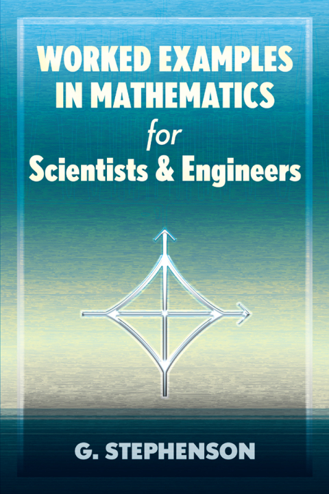 Cover image for book Worked Examples in Mathematics for Scientists and Engineers
