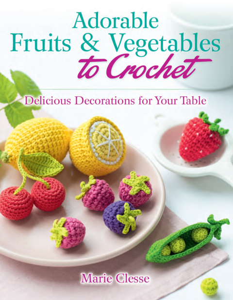 Cover image for book Adorable Fruits & Vegetables to Crochet
