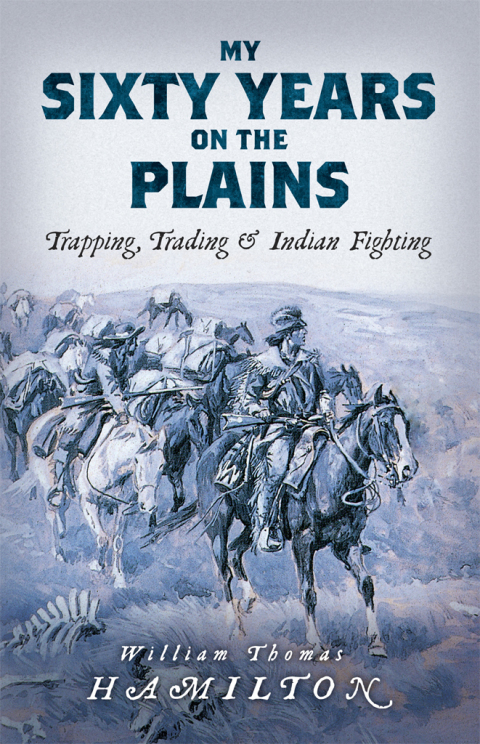 Cover image for book My Sixty Years on the Plains