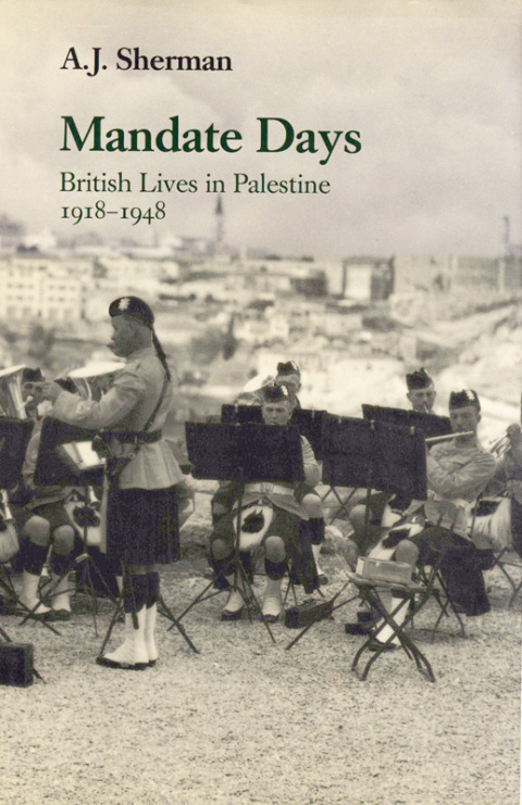 Cover image for book Mandate Days: British Lives in Palestine 1918-1948