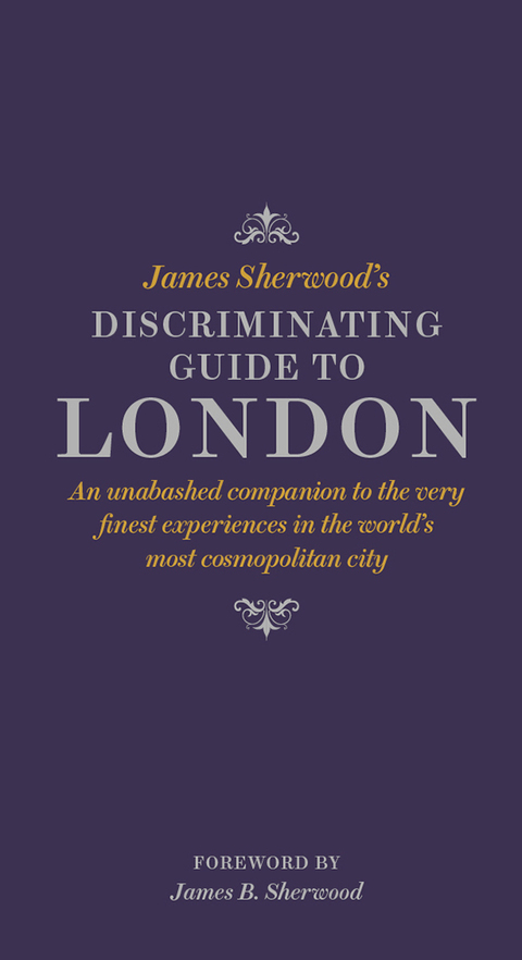 Cover image for book James Sherwood's Discriminating Guide to London