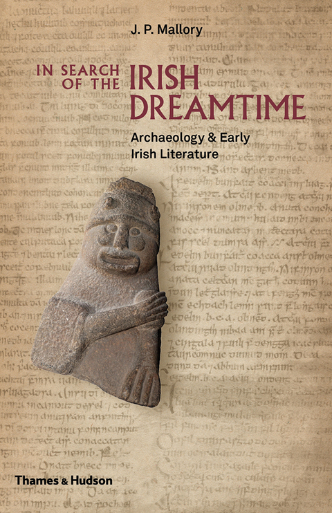 Cover image for book In Search of the Irish Dreamtime: Archaeology and Early Irish Literature
