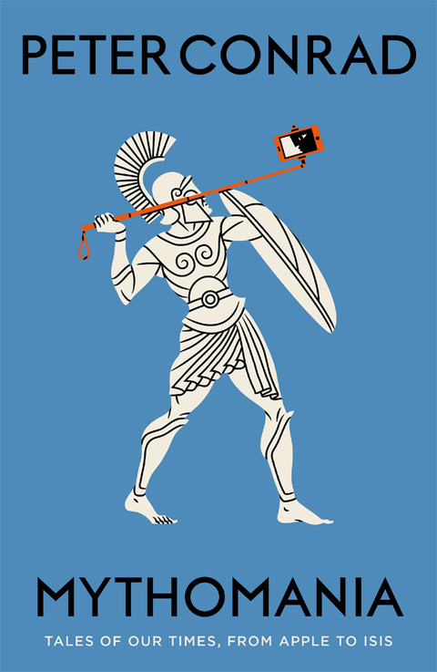 Cover image for book Mythomania: Tales of Our Times, from Apple to Isis