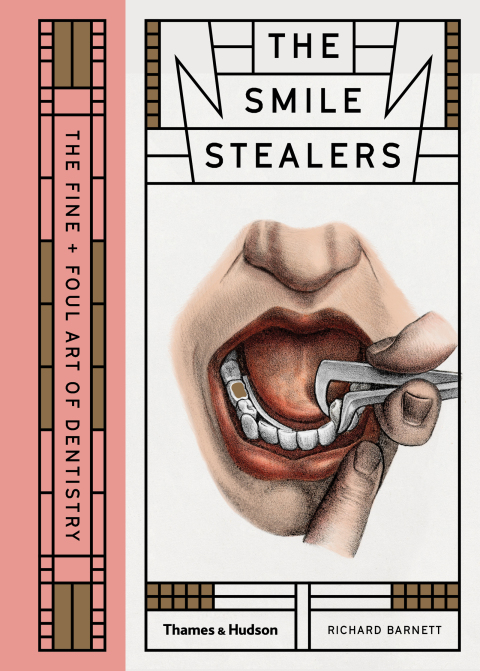 Cover image for book Smile Stealers: The Fine and Foul Art of Dentistry