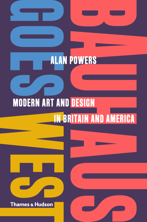 Cover image for book Bauhaus Goes West: Modern Art and Design in Britain and America