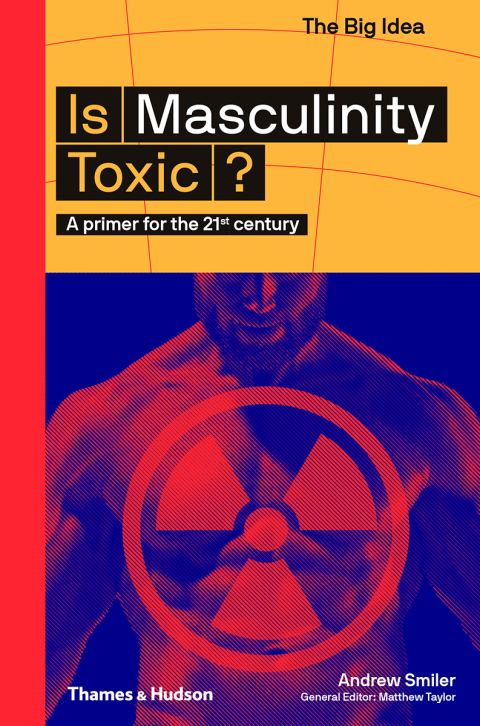Cover image for book Is Masculinity Toxic? (The Big Idea Series) (The Big Idea Series)