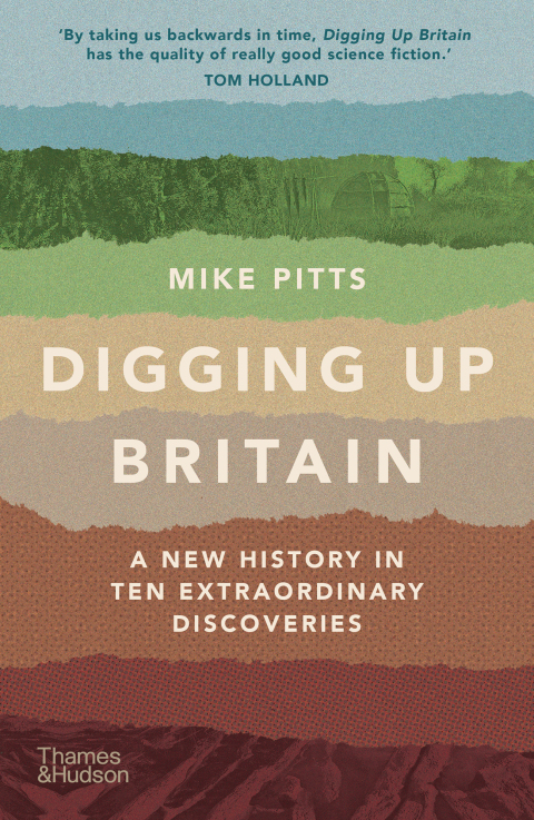 Cover image for book Digging Up Britain: Ten Discoveries, a Million Years of History