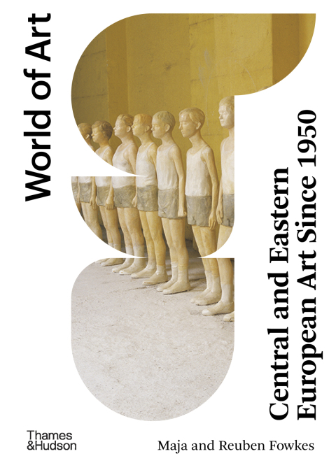 Cover image for book Central and Eastern European Art Since 1950 (World of Art)