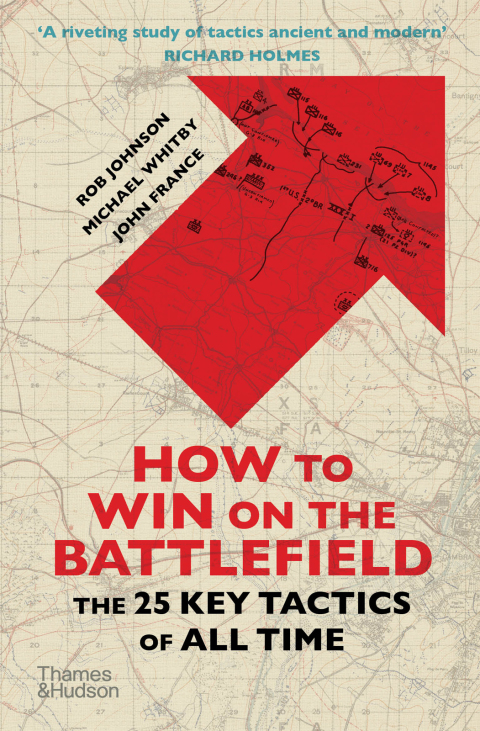 Cover image for book How to Win on the Battlefield: The 25 Key Tactics of All Time