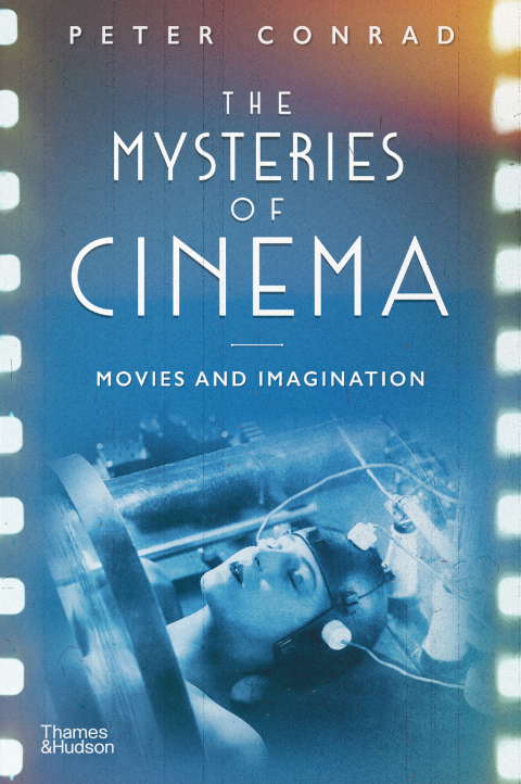 Cover image for book The Mysteries of Cinema: Movies and Imagination