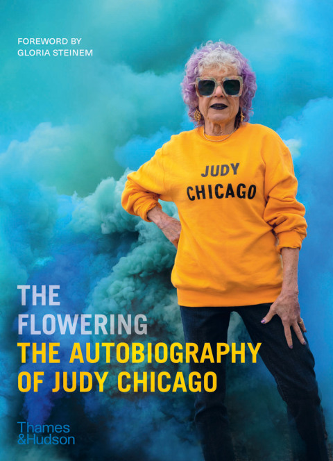 Cover image for book The Flowering: The Autobiography of Judy Chicago
