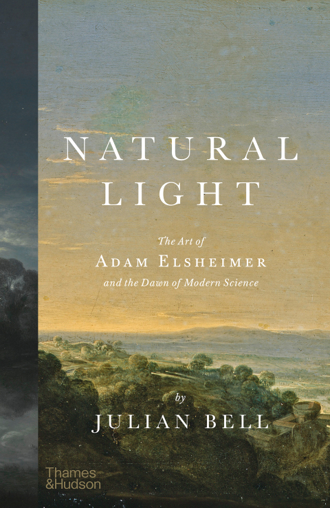 Cover image for book Natural Light: The Art of Adam Elsheimer and the Dawn of Modern Science