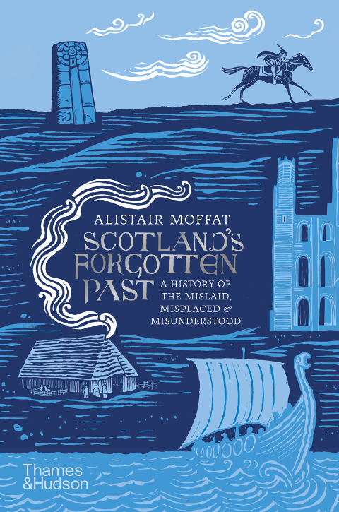 Cover image for book Scotland's Forgotten Past: A History of the Mislaid, Misplaced and Misunderstood