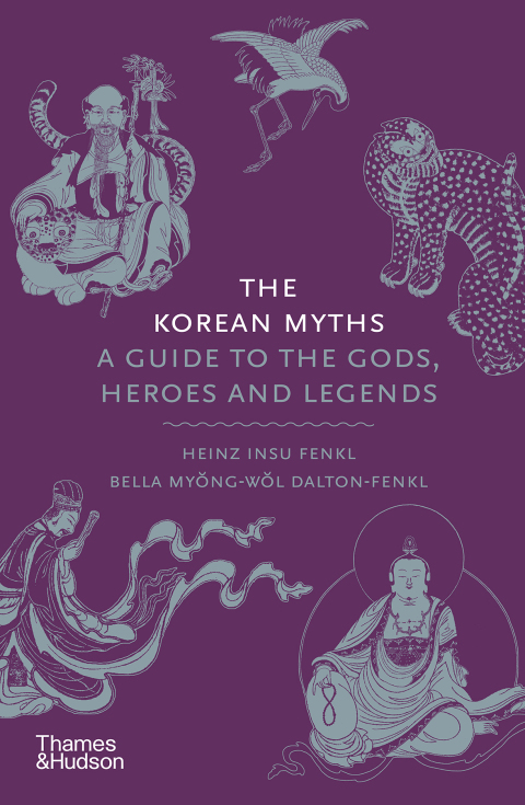 Cover image for book The Korean Myths: A Guide to the Gods, Heroes and Legends
