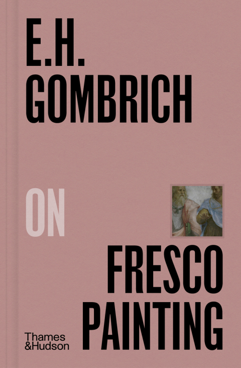 Cover image for book E. H. Gombrich on Fresco Painting (Pocket Perspectives)