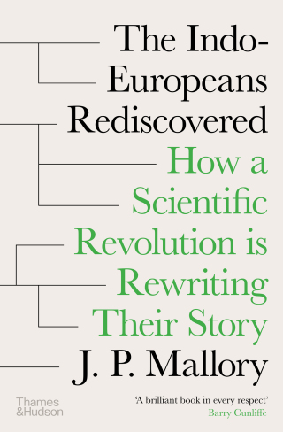 The Indo-Europeans Rediscovered