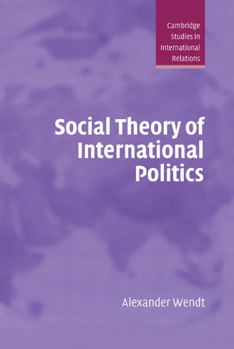 Cover image for book Social Theory of International Politics
